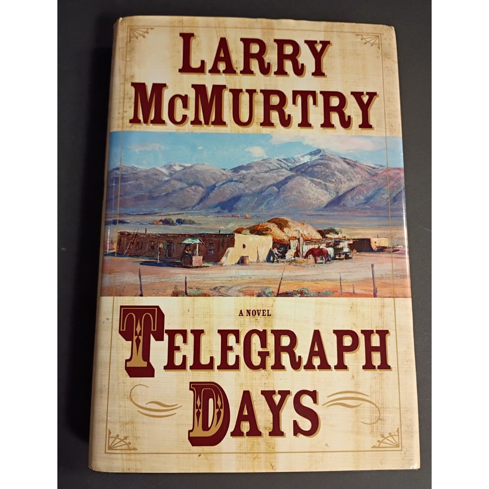 Larry McMurtry Telegraph Days HC 2006 Simon & Schuster Novel w/ Dust Jacket